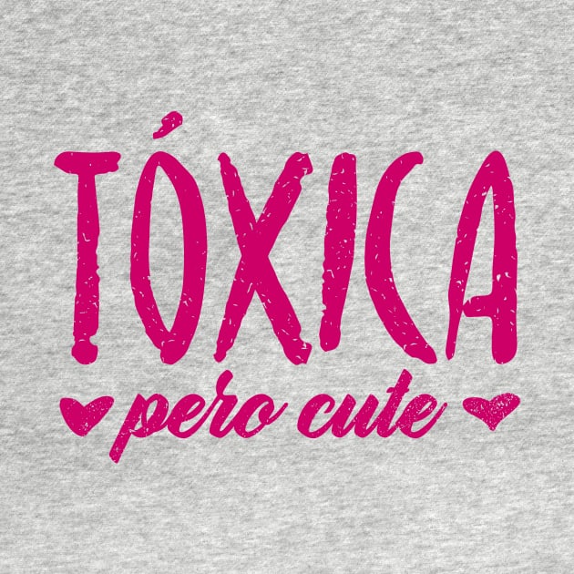 Tóxica pero cute - novia toxica - pink design by verde